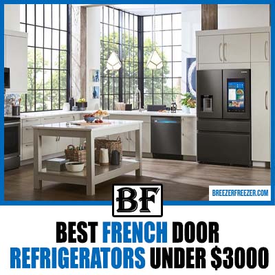Best French Door Refrigerators Under $3000