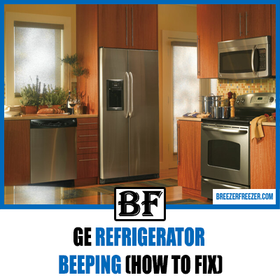 GE Refrigerator Beeping (How to Fix)