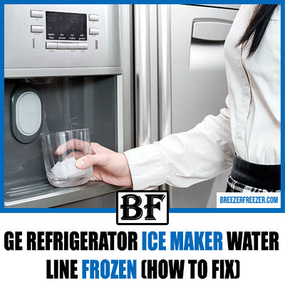 GE Refrigerator Ice Maker Water Line Frozen (How to Fix)