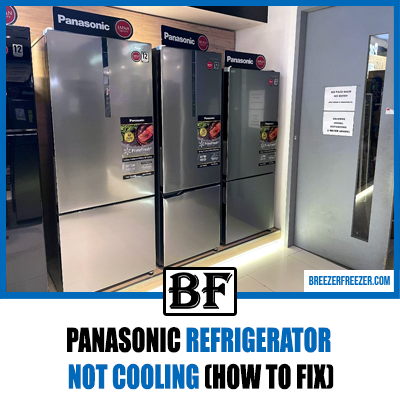 Panasonic Refrigerator Not Cooling (How to Fix)