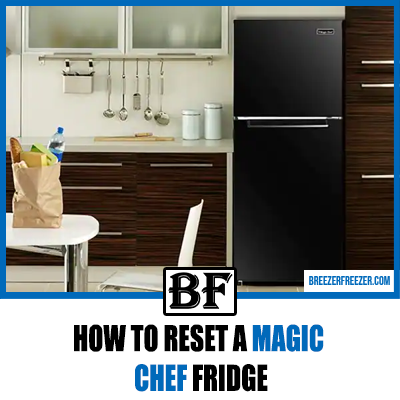 How To Reset A Magic Chef Fridge (In Minutes)