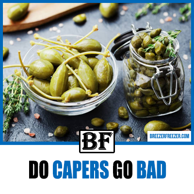 Do capers Go bad