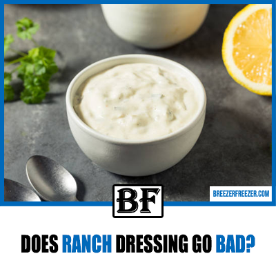 Does Ranch Dressing Go bad?