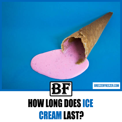 How Long Does Ice Cream last?