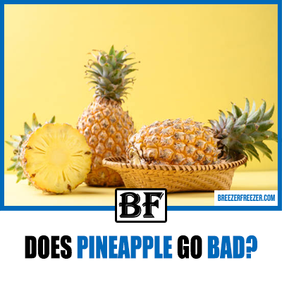Does Pineapple Go Bad?