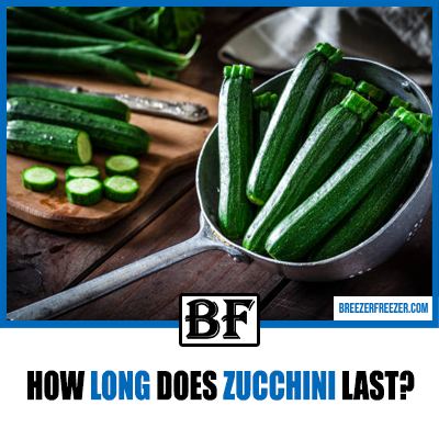 How long does Zucchini last?