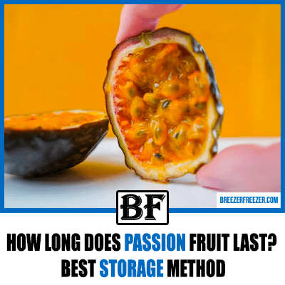 How long does passion fruit last? Best storage method