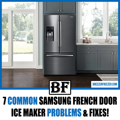 7 Common Samsung French Door Ice Maker Problems & Fixes!