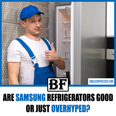 Are Samsung Refrigerators Good or Just Overhyped? (Answered!)