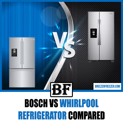 Bosch Vs Whirlpool Refrigerator Compared (9 Differences Shared!)