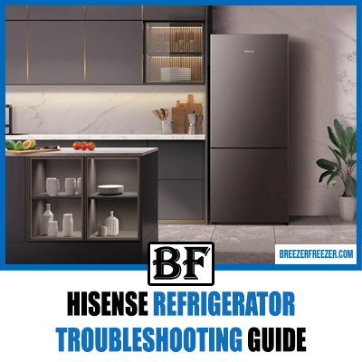 Hisense Refrigerator Troubleshooting Guide (6 Issues Fixed!)