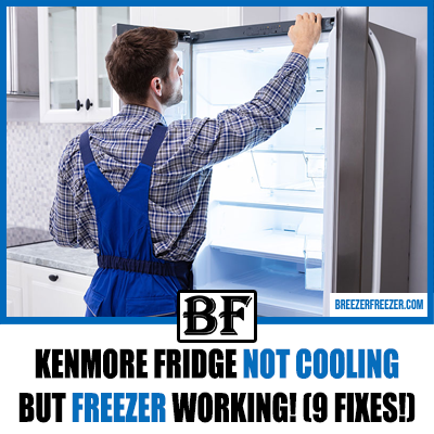 Kenmore Fridge Not Cooling But Freezer Working! (9 Fixes!)