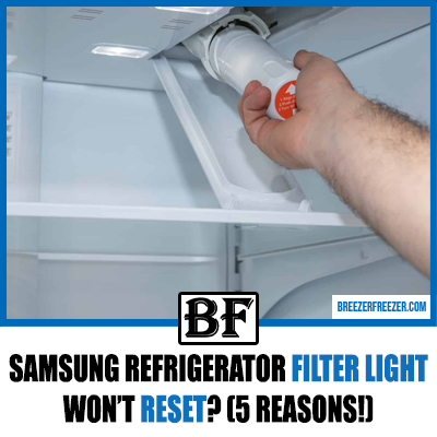 Samsung Refrigerator Filter Light Won’t Reset? (5 Reasons!)